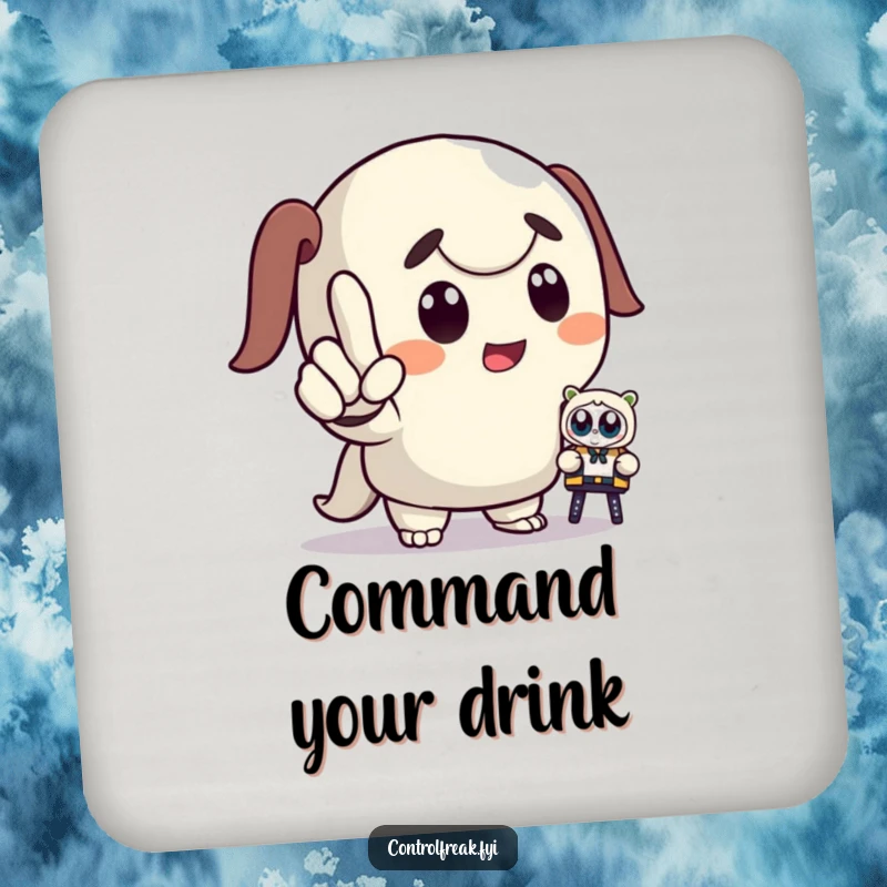 Funny drink coaster with a cartoon character dramatically pointing and commanding a tiny toy, protecting surfaces with humorous authority.