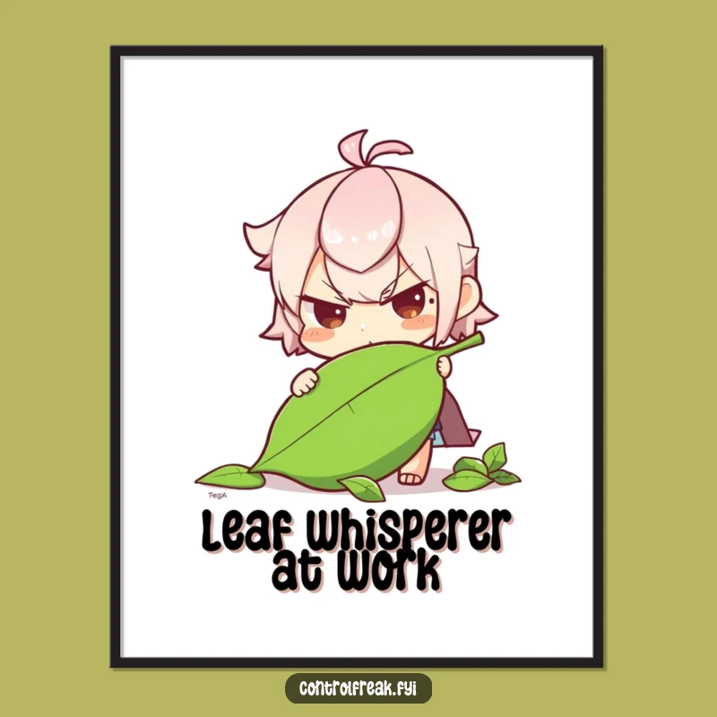 Funny Determined Leaf Straightener Poster: Bring Nature's Resolve Indoors