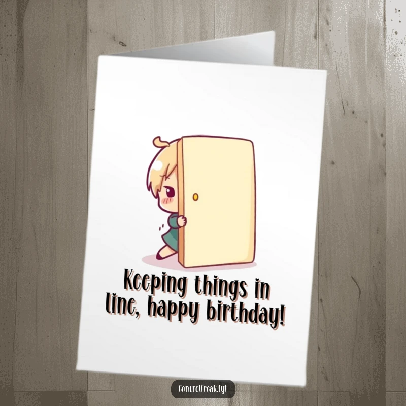 Funny Free Printable Birthday Card: A character playfully pushes a crooked item back into a neat line, restoring order.