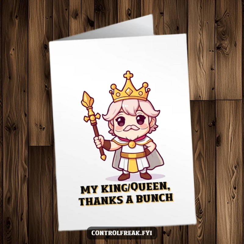 Funny Free Printable Thank You Card: Character with tiny crown and scepter poses regally, proud. Royal downloadable art.